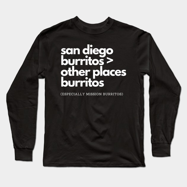 San Diego Burritos Long Sleeve T-Shirt by mrgacuya